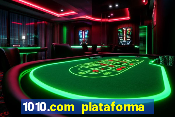 1010.com plataforma de jogos